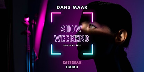 Primaire afbeelding van Dans Maar Showweekend Zaterdag 13u30