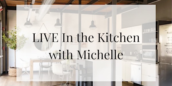 LIVE In the Kitchen with Michelle