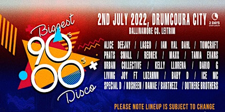 Biggest 90s - 00s disco festival Drumcoura city primary image