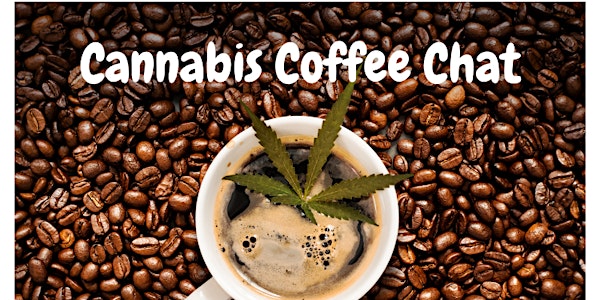 Quarterly Cannabis Coffee Chat