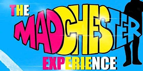 The Madchester Experience tickets