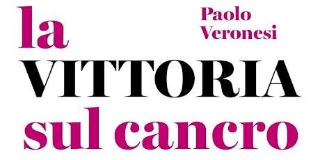 Immagine principale di Paolo Veronesi, La vittoria sul cancro 