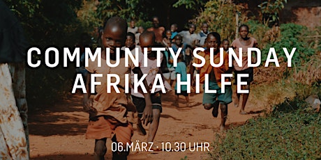 Hauptbild für Community Sunday - Afrika Hilfe