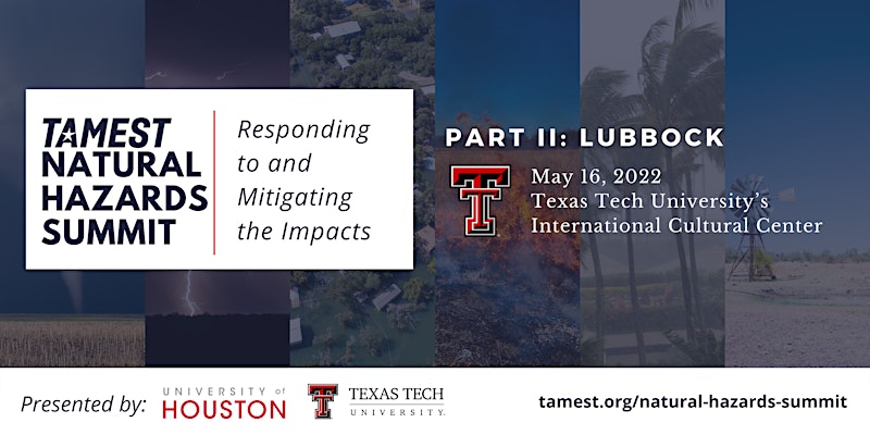 TAMEST Natural Hazards Summit: Responding to and Mitigating the Impacts
