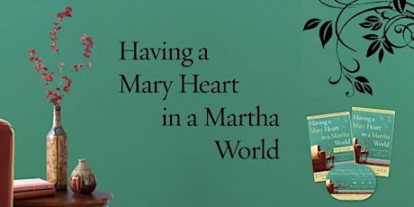 Having a Mary Heart in a Martha World primary image