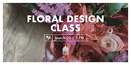 Floral Design Class - BYOB!