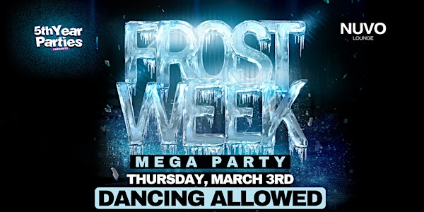 March 3rd Frost Week MEGA PARTY @ NUVO (Dancing Allowed)