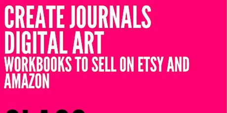 Creating Journal, Workbooks, Ebooks on Canva  to Sell on Etsy & Amazon tickets