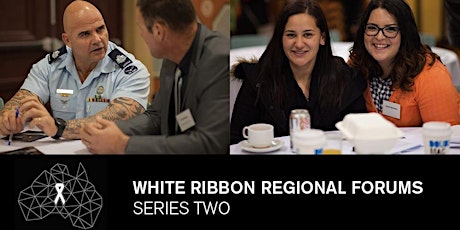 White Ribbon Canberra Regional Forum: Series Two primary image