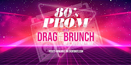 Drag me to Brunch: 80's Prom Edition tickets