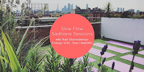 Rooftop Yoga: Slow Flow Fridays - Sadhana Sessions @Netil360 primary image