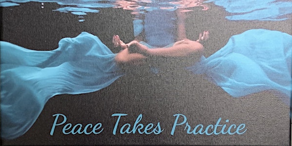 Peace Takes Practice Movement 2022