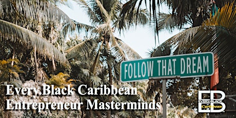 Every.Black Caribbean Entrepreneur  Mastermind Meeting billets