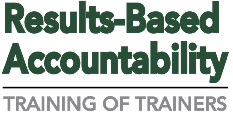Results-Based Accountability™ (RBA) Training of Trainers with Benchmarks: November 30 - December 2 primary image