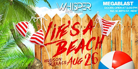 WHISPER NYC: LIFE'S A BEACH @ HUDSON TERRACE  [21+] primary image