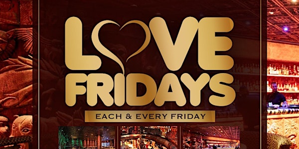 Love Fridays | Every Fridays
