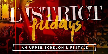 District Fridays: The Upper Echelon Lifestyle primary image