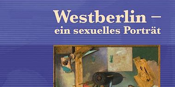 Lesung: Von der Besatzungs- zur Sexzone: Erinnerungen an das erotische West