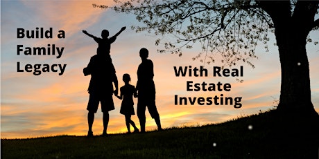 Build a Family Legacy with Real Estate Investing tickets