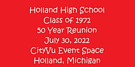 Holland High School Class of 1972 - 50 Year Class Reunion!  July 30, 2022. tickets