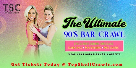 The Ultimate 90's Bar Crawl - Greenville tickets