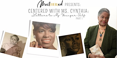MastHERed Presents: Centered w/ Ms. Cynthia-Letters to My Younger Self Pt 1