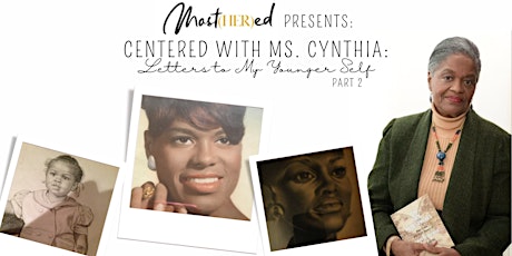 MastHERed Presents: Centered w/ Ms. Cynthia-Letters to My Younger Self Pt 2
