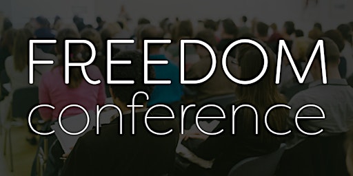 Freedom Conference  July 15-16, 2022 -  Live Online only
