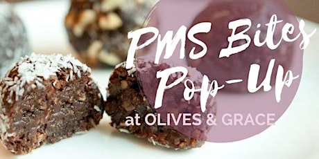 POP-UP at Olives & Grace || Meet The Maker - Tania's PMS Bites primary image