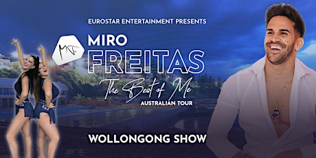Miro Freitas - 'The Best Of Me' Australian Tour WOLLONGONG SHOW