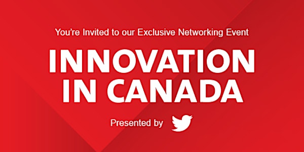 Innovation in Canada, by TWITTER