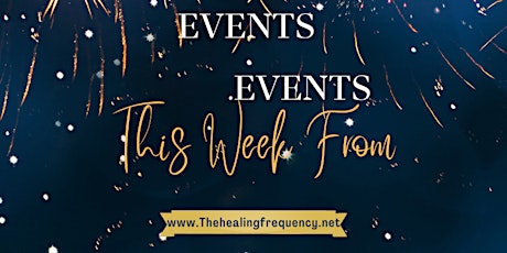 This Weeks Events from the Healing Frequency