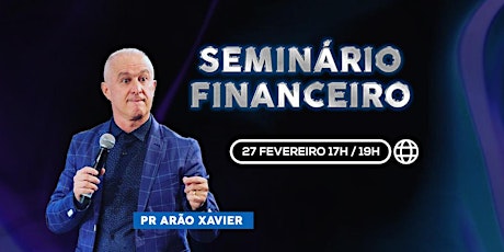Imagem principal do evento Seminário Financeiro com Pr. Arão Xavier