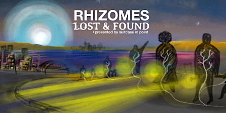 RHIZOMES: Lost & Found primary image