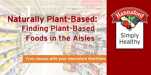 Naturally Plant-Based: Finding Plant-Based Foods in the Aisles