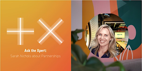 Ask the Xpert: Partnerships with Sarah Nichols