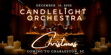 Candlelight Orchestra Christmas Concert in Charleston, SC tickets