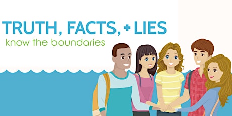 Truth, Facts and Lies High School  July 12-14 tickets