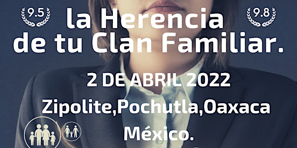 "La Herencia de tu Clan Familiar"  Presencial en Zipolite,Pochutla,Oaxaca