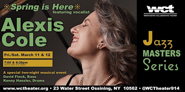 WCT presents Alexis Cole singing a "Spring Is Here" songbook, March 11 & 12