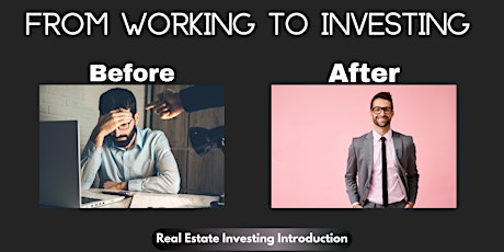 Real Estate ...From Working to REAL ESTATE INVESTING -INTRO tickets