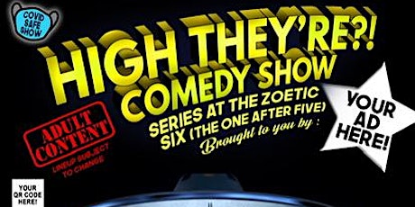 High They're?! SIX (The One After Five) Comedy Show tickets