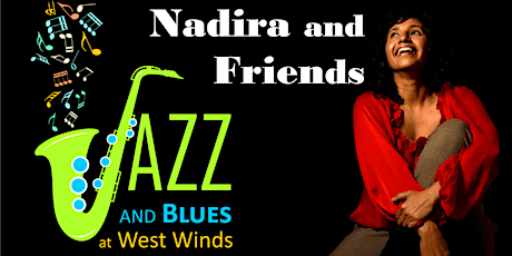 Nadira and Friends - Jazz & Blues at West Winds primary image