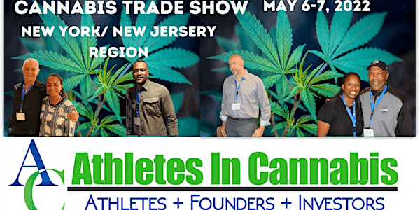 CANNABIS TRADE SHOW AND CONFERENCE  by ATHLETES IN CANNABIS  NY/NJ 2022