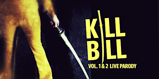 Kill Bill Vol 1 & 2 Live Parody
