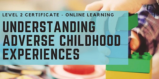 Understanding Adverse Childhood Experiences - Level 2