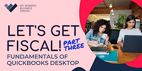 Let’s Get Fiscal Part 3: Fundamentals of QuickBooks Desktop tickets