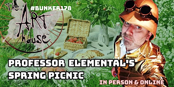 Professor Elemental's Spring Picnic (in person & online) at The Art House