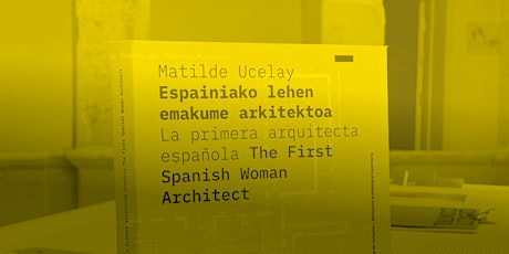 Presentación del libro 'Matilde Ucelay. La primera arquitecta española'