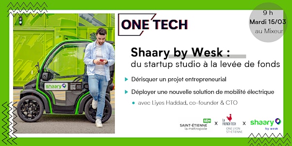 ONE TECH - Shaary by Wesk : Du startup studio à la levée de fonds